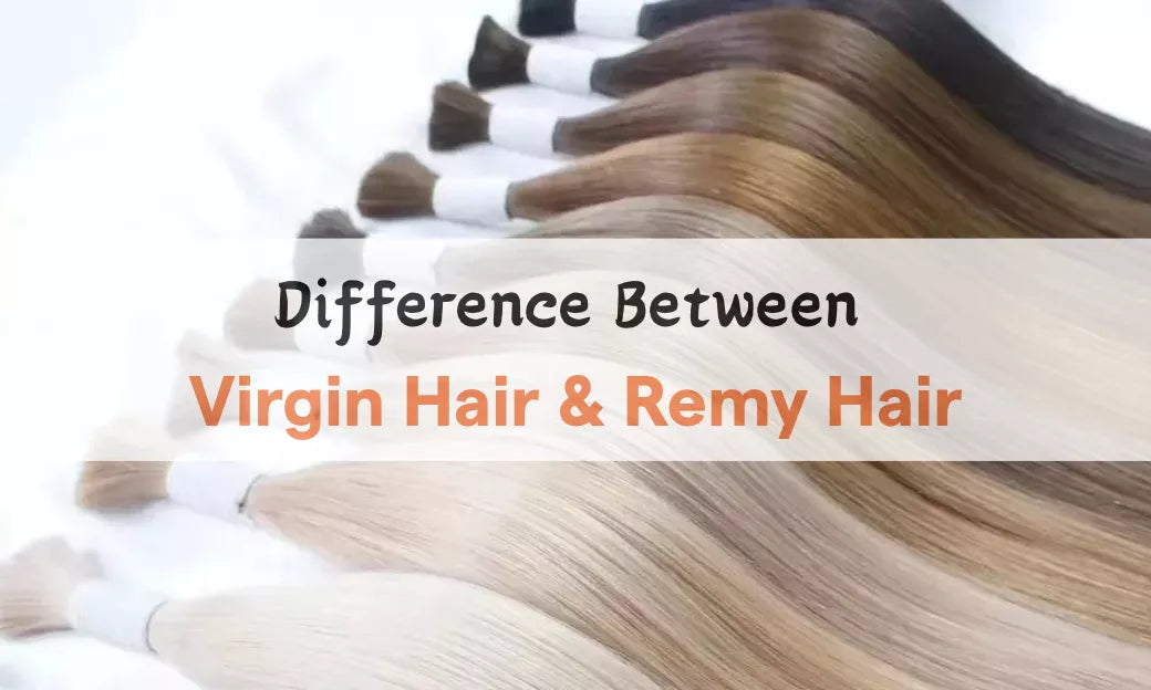 Difference Between Virgin Hair And Remy Hair